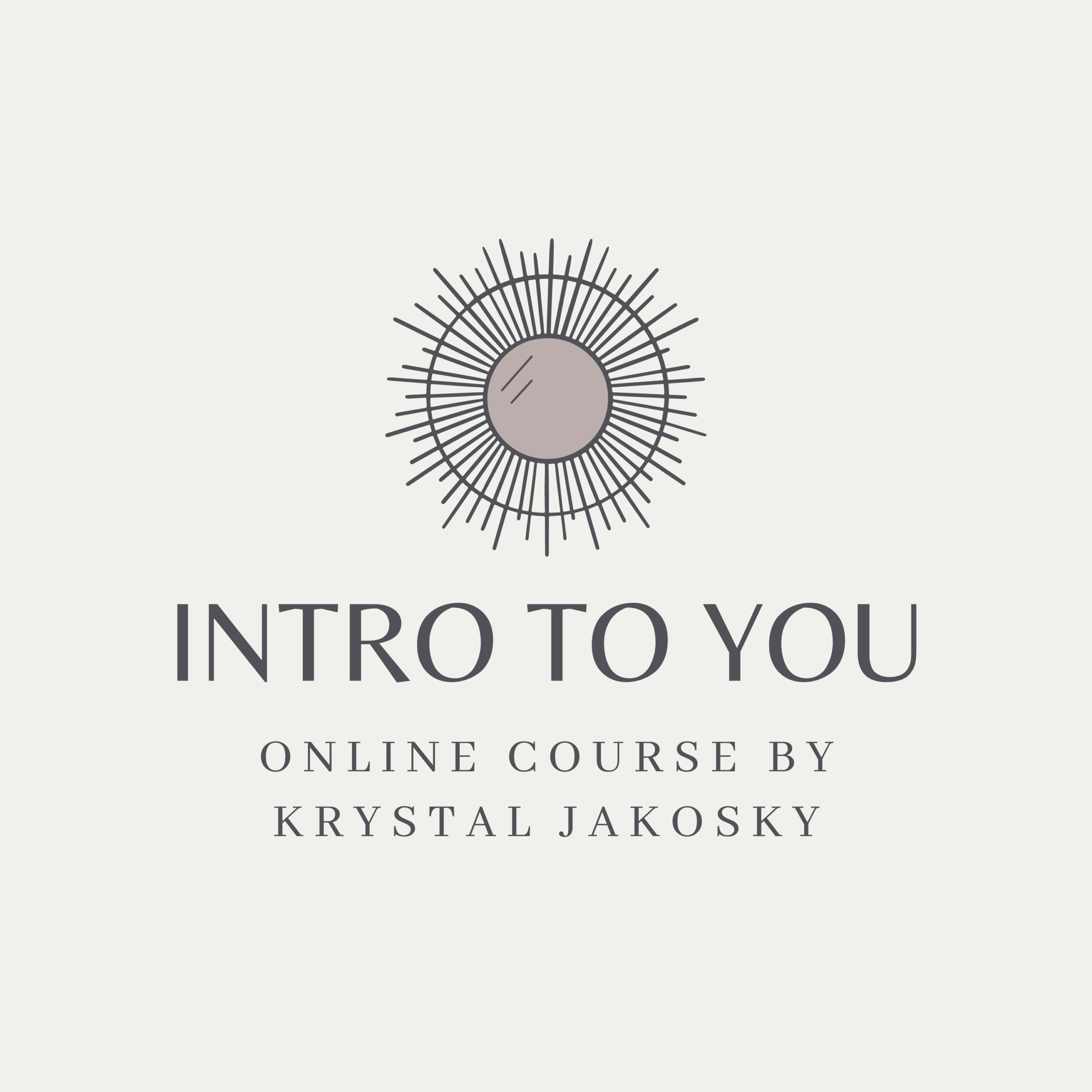 Intro to You: an Online Course by Krystal Jakosky logo graphic
